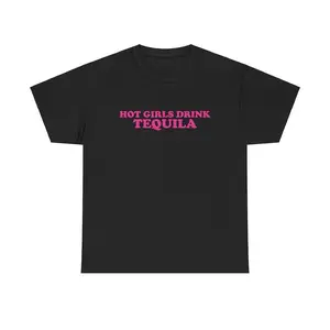 Hot Girls Drink Tequila Unisex Tee Y2K Iconic Funny It Girl Meme Shirt Sassy Sarcastic Chaotic Unhinged Party Bar Cute Top Gift, Adult funny T-shirt, Gift for Woman and Man