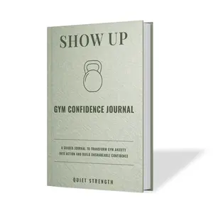 Show Up - Aesthetic Gym Journal & Confidence Tracker for Beginners