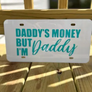 Daddy’s Money But I’m Daddy license plate