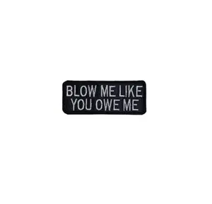 Blow Me Like You Owe Me Motorcyle Patch