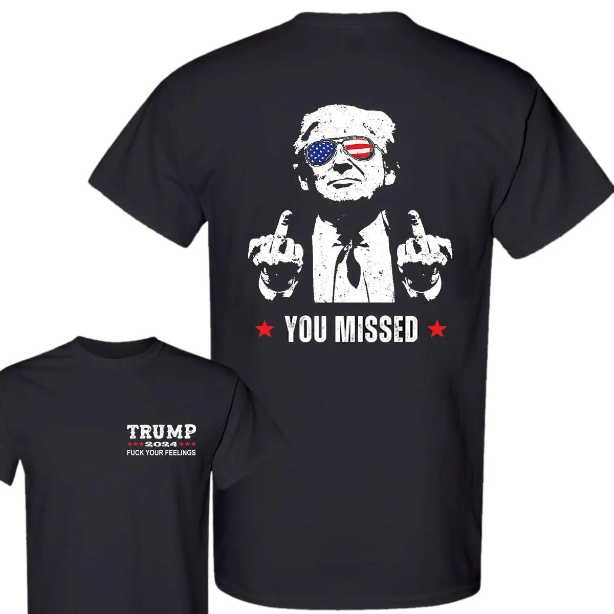 Donald Trump You Missed Unisex T-Shirt, Trump 2024 FCK Your Feelings, Trump Fighting Shirt, Donald Trump Arrest This Funny Unisex T-Shirt 2024 Elections, Make America Great Again, Gift For Men and Women