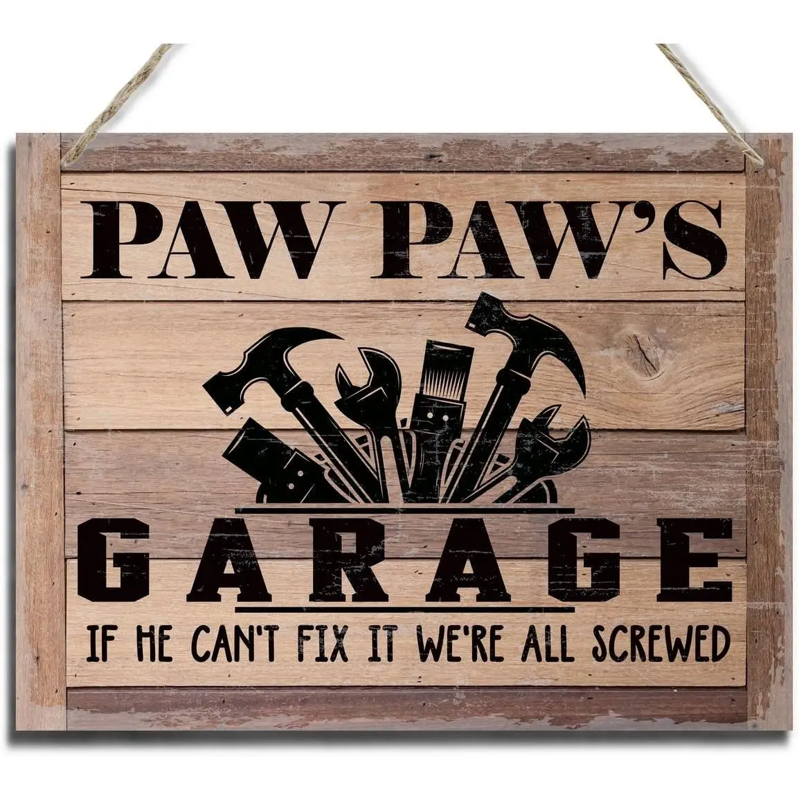 Rustic Sign, Father's Day Gift, Dad's Gift, Grandpa's Gift, Decor Hanging Wood Signs, Printed Wood Wall Art Sign, Paw Paw's Garage, If He Can't Fix It We're All Screwed, Vintage Sign Gift for Grandpa