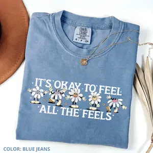 Comfort Colors It Okay To Feel All The Feels T-Shirt, Mental Health, Anxiety Shirt, School Counselor, Back To School Crewneck, Cute Gift For Women