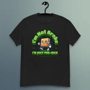 I'm Not Broke (unisex)