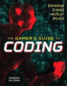 USED-The Gamer's Guide to Coding: Design, Code, Build, Play by McComb, Gordon (Paperback)