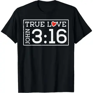 [100% Cotton] Valentines John 316 True Love Jesus Christian Men Women Kids T-Shirt T-Shirt For Men And Women