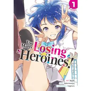 Too Many Losing Heroines! (Manga) Vol. 1 -- Takibi Amamori, Paperback