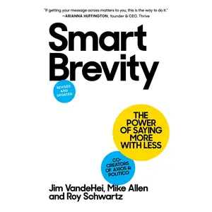 Smart Brevity by Jim VandeHei, Mike Allen, Roy Schwartz [Hardcover Book]