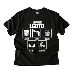 I Support LGBTQ Shirt, Liquor, PewPew, Beers, Tweeties, Quickies Tee, Funny Meme Shirt, 100% Cotton Unisex Shirt, Trendy Shirt Streetwear Womenswear