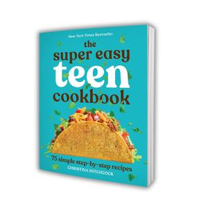 The Super Easy Teen Cookbook – 75 Simple Step-by-Step Recipes for Beginners | Easy Cooking Book for Teens