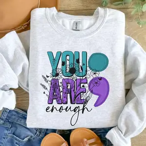 You Are Enough Sweatshirt & Tshirt - Ash Grey - Sublimation - 100% Cotton OEKO-TEX Certified - US Cotton Trust Protocol Member