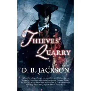 USED-Thieves' Quarry (The Thieftaker Chronicles) by D. B. Jackson (Unknown)