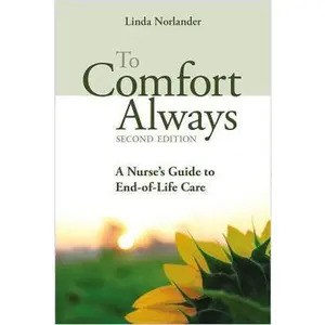 USED-To Comfort Always: A Nurse's Guide to End-Of-Life Care by Norlander, Linda (Paperback)
