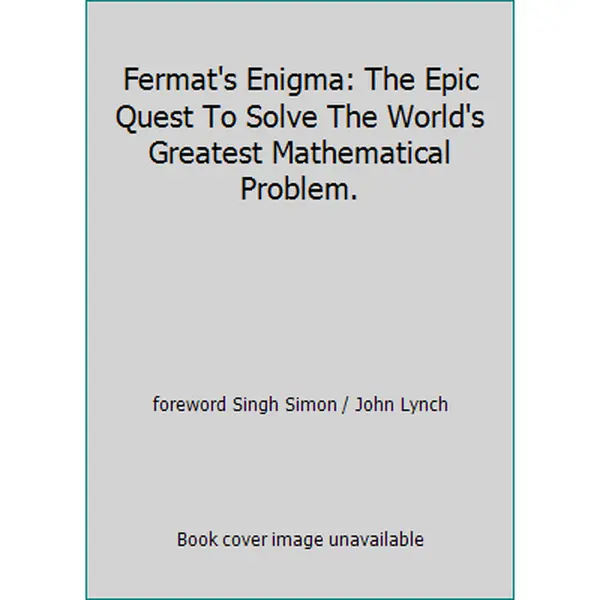 USED-Fermat's Enigma: The Epic Quest To Solve The World's Greatest Mathematical Problem. by foreword Singh Simon / John Lynch (Paperback)