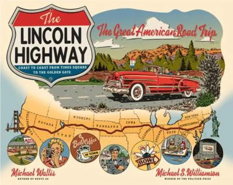 USED Book - The Lincoln Highway: Coast to Coast from Times Square to the Golden Gate by Wallis, Michael (Paperback) - english