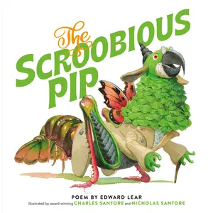 The Scroobious Pip by Edward Lear, Charles Santore, Nicholas Santore [Hardcover Book]