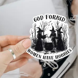 God Forbid Women Have Hobbies Witchy 3 inches Sticker, Waterproof Sticker for Laptop Water Bottle Book