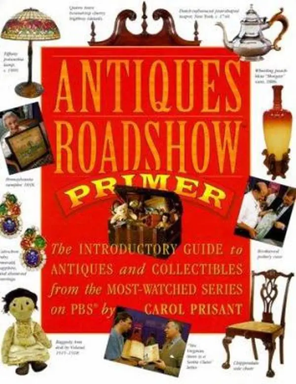 USED Book - Antiques Roadshow Primer: The Introductory Guide to Antiques and Collectibles from the Most-Watched Series on Pbs by Carol Prisant (Hardcover) - english