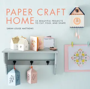 USED-Paper Craft Home: 25 Beautiful Projects to Cut, Fold, and Shape by Matthews, Sarah Louise (Paperback)