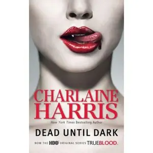 USED-Dead Until Dark (Sookie Stackhouse/True Blood, Book 1) by Charlaine Harris (Unknown)