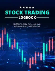 Stock Trading Logbook: Day Trading Journal for Stock Market Investors