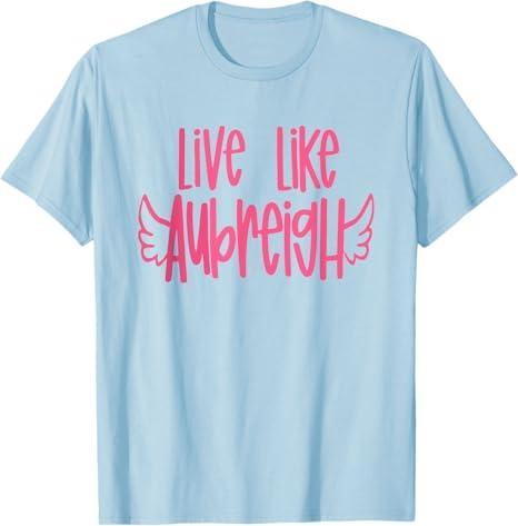 Live Like Aubreigh T-Shirt Men Woman Tee Trendy T-Shirt Sweatshirt, Hoodie, Comfort Colors