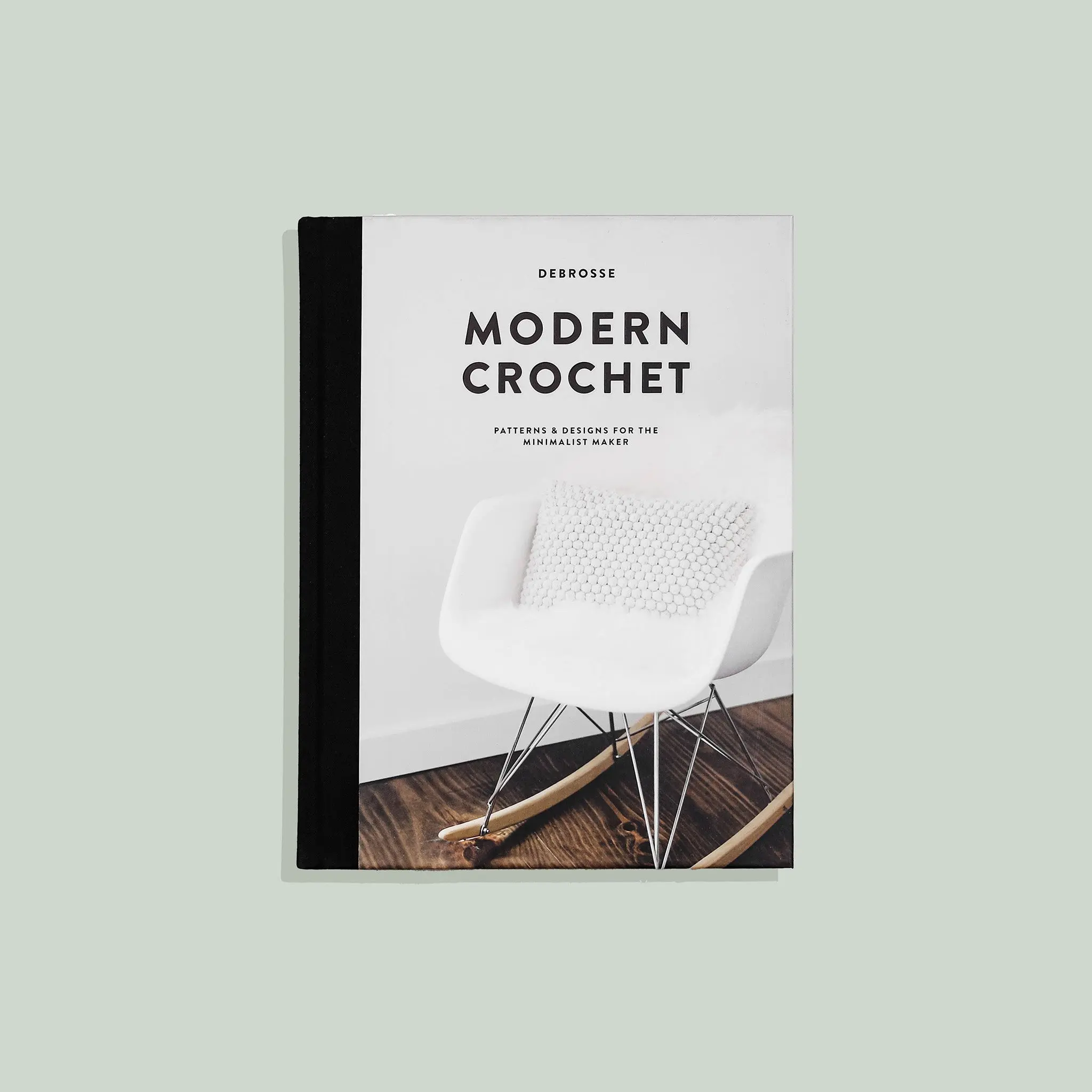 Modern Crochet: Patterns and Designs for the Minimalist Maker By Teresa Carter DeBrosse