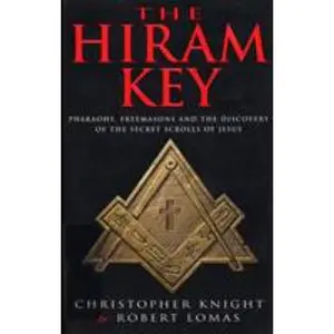 USED-The Hiram Key: Pharaohs, Freemasons and the Discovery of the Secret Scrolls of Jesus by Knight, Christopher (Paperback)