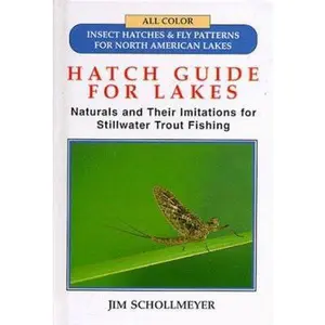 USED-Hatch Guide for Lakes: Naturals and Their Imitations for Stillwater Trout Fishing by Jim Schollmeyer (Hardcover)