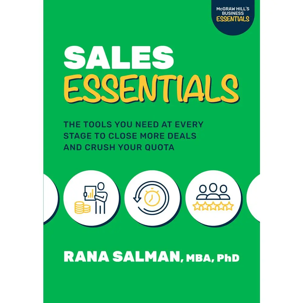 USED-Sales Essentials: The Tools You Need at Every Stage to Close More Deals and Crush Your Quota by Salman, Rana (Paperback)