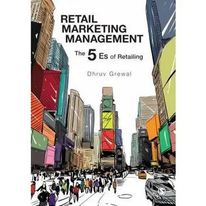 USED-Retail Marketing Management: The 5 Es of Retailing by Grewal, Dhruv (Paperback)