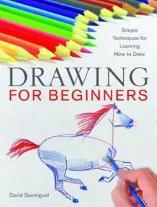 USED-Drawing for Beginners: Simple Techniques for Learning How to Draw by Sanmiguel, David (Paperback)