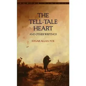 The Tell-Tale Heart and Other Writings -- Edgar Allan Poe - Mass Market Paperbound