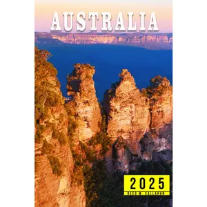Australia Travel Guide 2025: The Complete Traveler’s Handbook to Discover the Hidden Gems, Historic Villages, Must-See Attractions