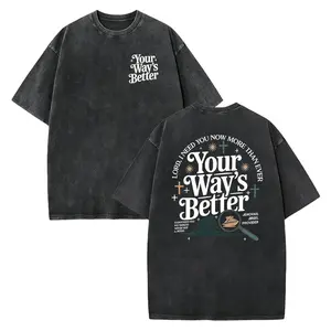 "Your Way’s Better" Graphic Oversized Tee, Premium Vintage Washed Christian Faith Shirt, Religious Aesthetic Apparel for Men & Women, Inspirational Bible Verse Streetwear Gift