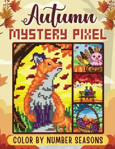 Mystery Pixel Color by Number - Seasons: Autumn: 50 Melancholic Images to Color by Pixel