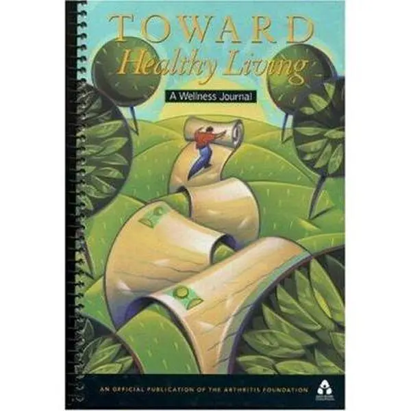 USED Book - Toward Healthy Living: A Wellness Journal by Arithritis Foundation (Hardcover) - english