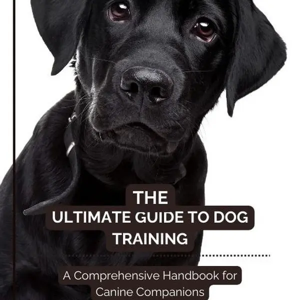 ebook - The Ultimate Guide to Dog Training:  A Comprehensive Ebook for Canine Companions