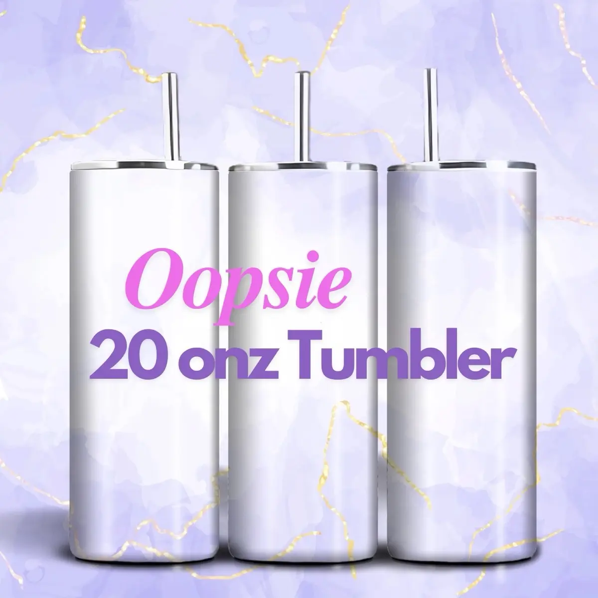 oopsie 20 onz Tumbler