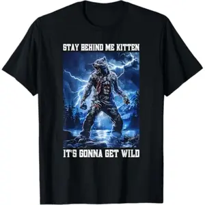 Summer t Shirts Stay Behind Me Kitten Cringy Werewolf Meme Cringe Alpha Wolf T-Shirt