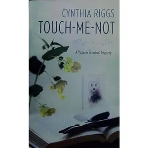 USED-Touch Me Not (Victoria Trumbul Mystery) by Cynthia Riggs (Unknown)