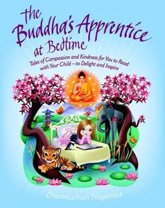USED-The Buddha's Apprentice at Bedtime: Tales of Compassion and Kindness for You to Read with Your Child - To Delight and Inspire by Nagaraja, Dharmachari (Paperback)