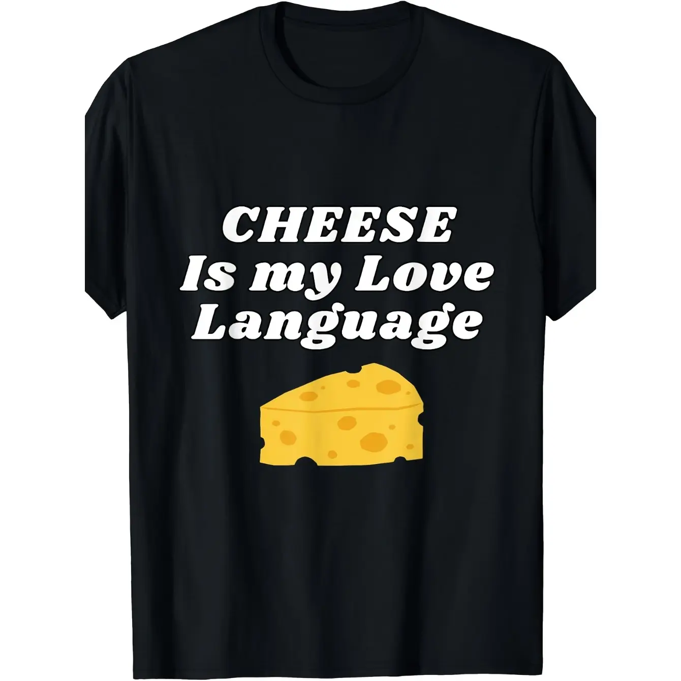 Women's Cheese lover humor, food-themed gift, 'Cheese is my love language' Graphic T-Shirt - Short Sleeve Crew Neck Regular Fit Casual Wear | Soft & Breathable Fabric, Durable Print, Everyday Comfort, Machine Washable, Casual, humorous graphic design with