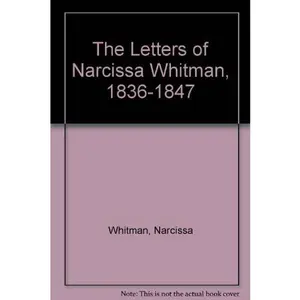 USED-The Letters of Narcissa Whitman, 1836-1847 by Narcissa Whitman (Paperback)