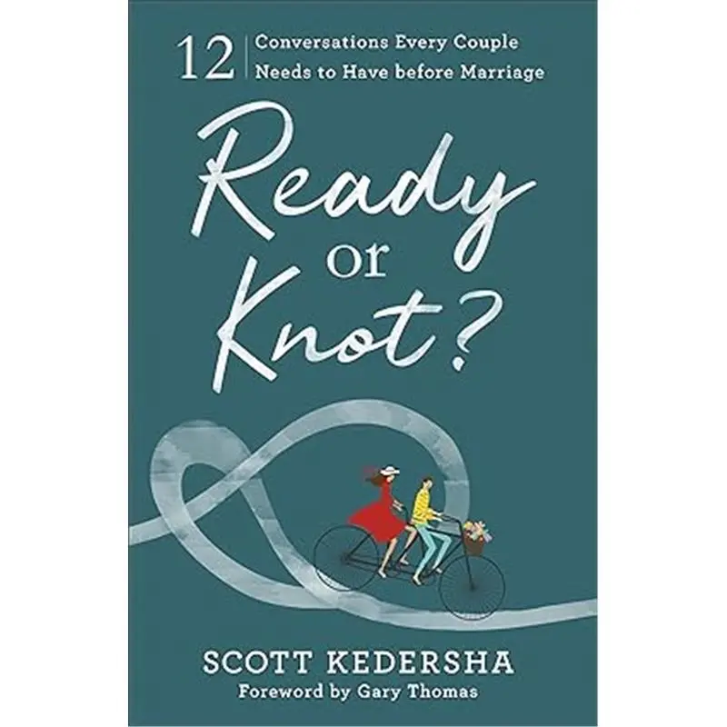 Ready or Knot? 12 Conversations Every Couple Needs to Have before Marriage