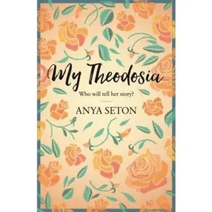 USED-My Theodosia by Anya Seton (Paperback)