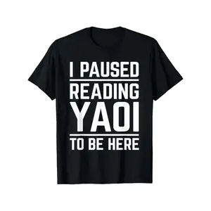 'I Paused Reading Yaoi' Graphic TeeCasual T-Shirt for Men&Women,Perfect Gift for Friends or Readers,Menswear Outfit. men gifts.