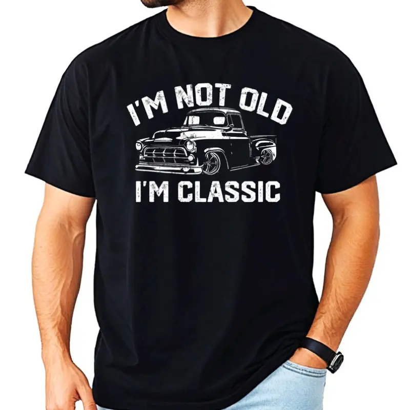 I'm Not Old I'm Classic Shirt for Men |   Classic Car Funny T-Shirt for Dudes |   Father's Day Gift for Him |   Humorous Tee for Adults Graphic tees
