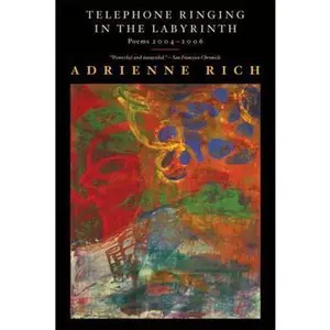 USED-Telephone Ringing in the Labyrinth: Poems 2004-2006 by Rich, Adrienne (Paperback)