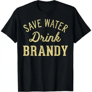 Grunge Vintage Grunge Vintage Save Water Drink Brandy T-Shirt